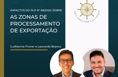 Impactos do PLP nº 68/2024 sobre as Zonas de Processamento de Exportação